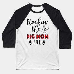 Rockin' The Pig Mom Life Baseball T-Shirt